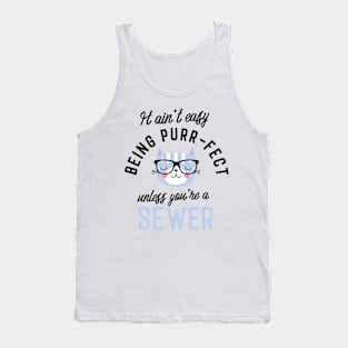 Sewer Cat Gifts for Cat Lovers - It ain't easy being Purr Fect Tank Top